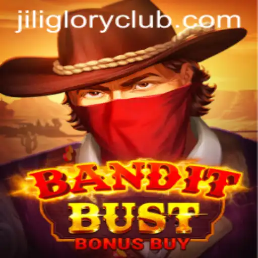 Unveiling BanditBustBonusBuy: Dive into the Exciting World of JILIGLORY